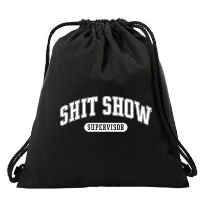 Shit Show Supervisor Gift Drawstring Bag