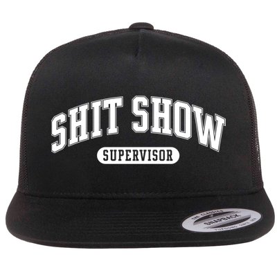 Shit Show Supervisor Gift Flatbill Hat