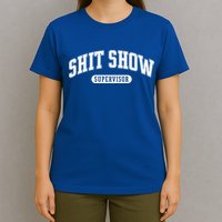 Shit Show Supervisor Gift T-Shirt
