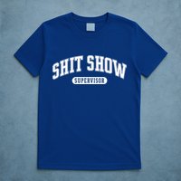 Shit Show Supervisor Gift T-Shirt