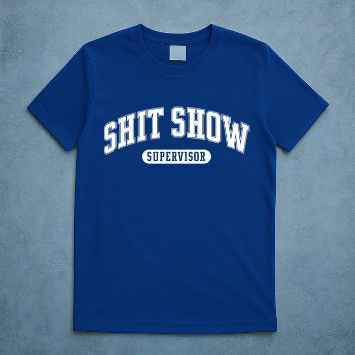 Shit Show Supervisor Gift T-Shirt