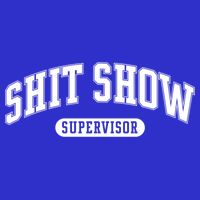 Shit Show Supervisor Gift T-Shirt