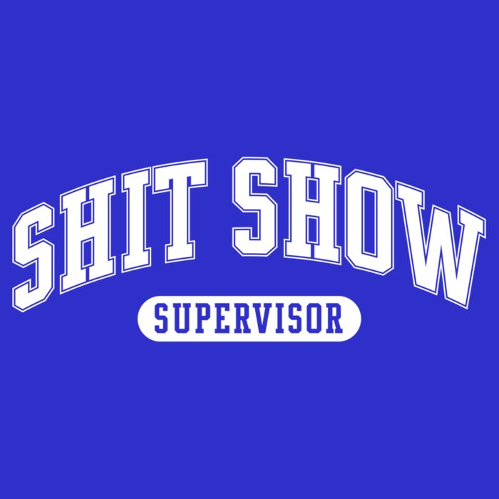 Shit Show Supervisor Gift T-Shirt