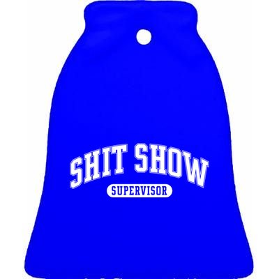 Shit Show Supervisor Gift Ceramic Bell Ornament