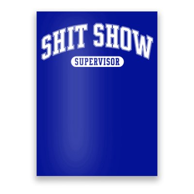 Shit Show Supervisor Gift Poster