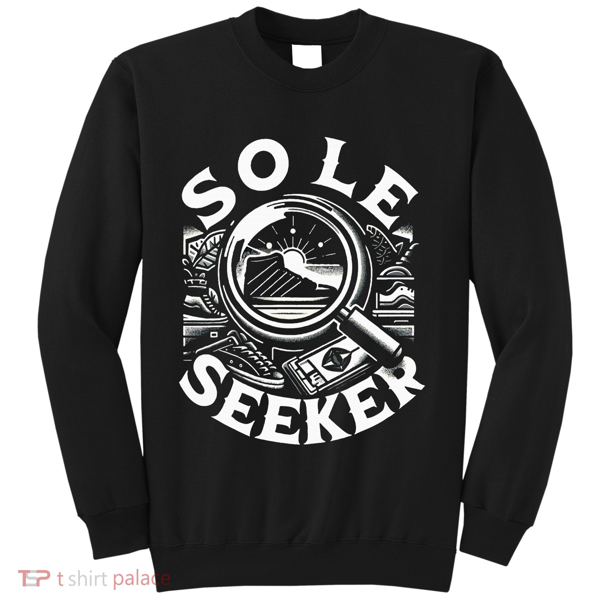Sole Seeker Shoe Collector Sneakerhead Sweatshirt