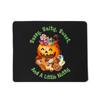 Sassy Salty Sweet And A Little Nutty Mousepad