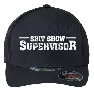 Shit Show Supervisor Funny Parent Boss Manager Teacher Humor Flexfit Unipanel Trucker Cap