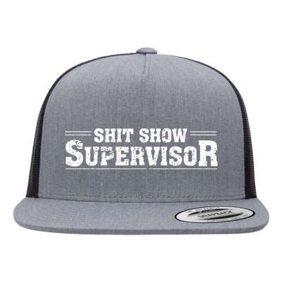 Shit Show Supervisor Funny Parent Boss Manager Teacher Humor Flat Bill Trucker Hat