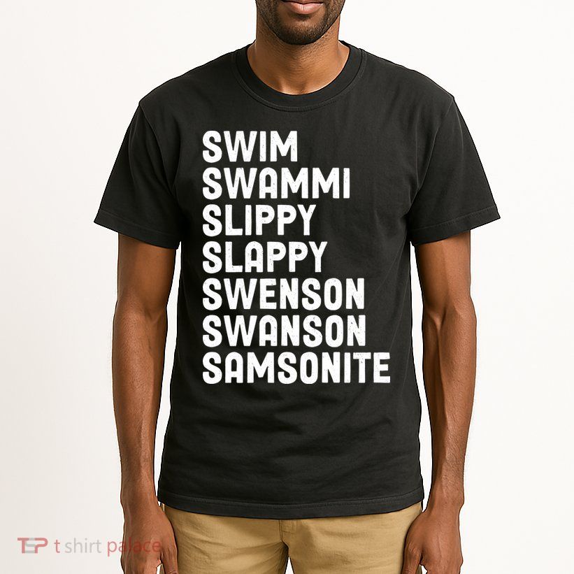 Swammi Slippy Slappy Swenson Swanson Samsonite Tall T-Shirt