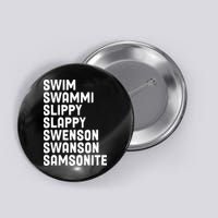 Swammi Slippy Slappy Swenson Swanson Samsonite Button
