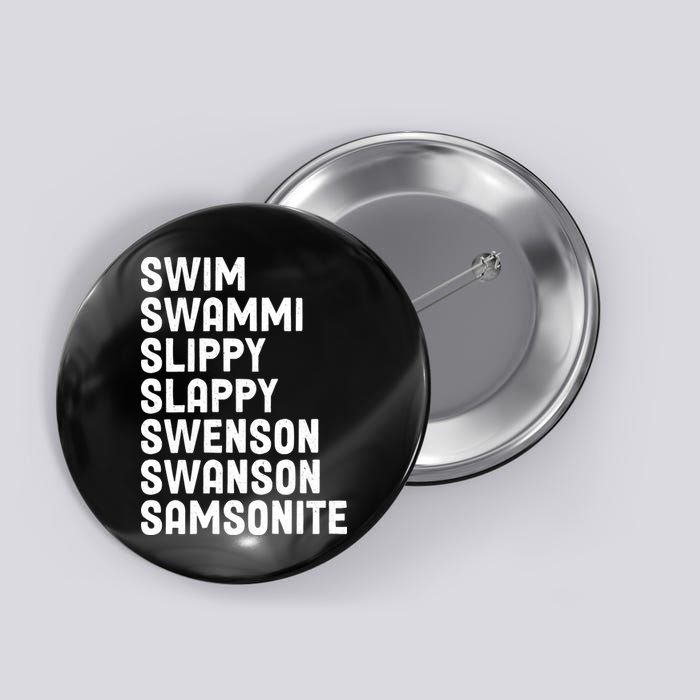 Swammi Slippy Slappy Swenson Swanson Samsonite Button