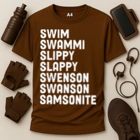 Swammi Slippy Slappy Swenson Swanson Samsonite Performance Shirt