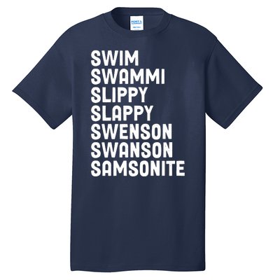 Swammi Slippy Slappy Swenson Swanson Samsonite Tall T-Shirt