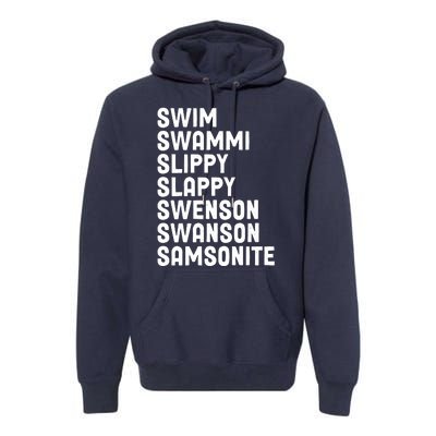 Swammi Slippy Slappy Swenson Swanson Samsonite Premium Hoodie