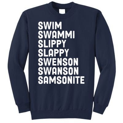 Swammi Slippy Slappy Swenson Swanson Samsonite Tall Sweatshirt