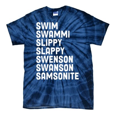 Swammi Slippy Slappy Swenson Swanson Samsonite Tie-Dye T-Shirt