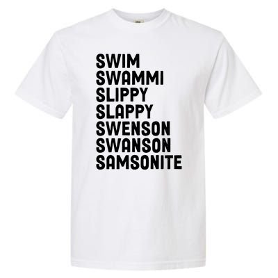 Swammi Slippy Slappy Swenson Swanson Samsonite Garment-Dyed Heavyweight T-Shirt