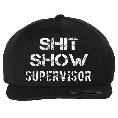 Shit Show Supervisor Funny Mom Boss Manager Teacher Gift Wool Snapback Cap