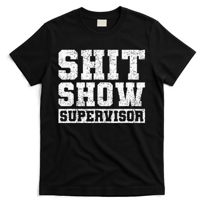 Shit Show Supervisor Funny Parent Boss Manager Teacher Gifts T-Shirt