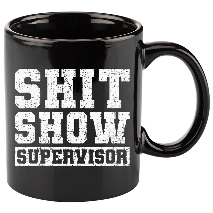 Shit Show Supervisor Funny Parent Boss Manager Teacher Gifts 11oz C Handle Ceramic Mug