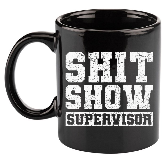 Shit Show Supervisor Funny Parent Boss Manager Teacher Gifts 11oz C Handle Ceramic Mug
