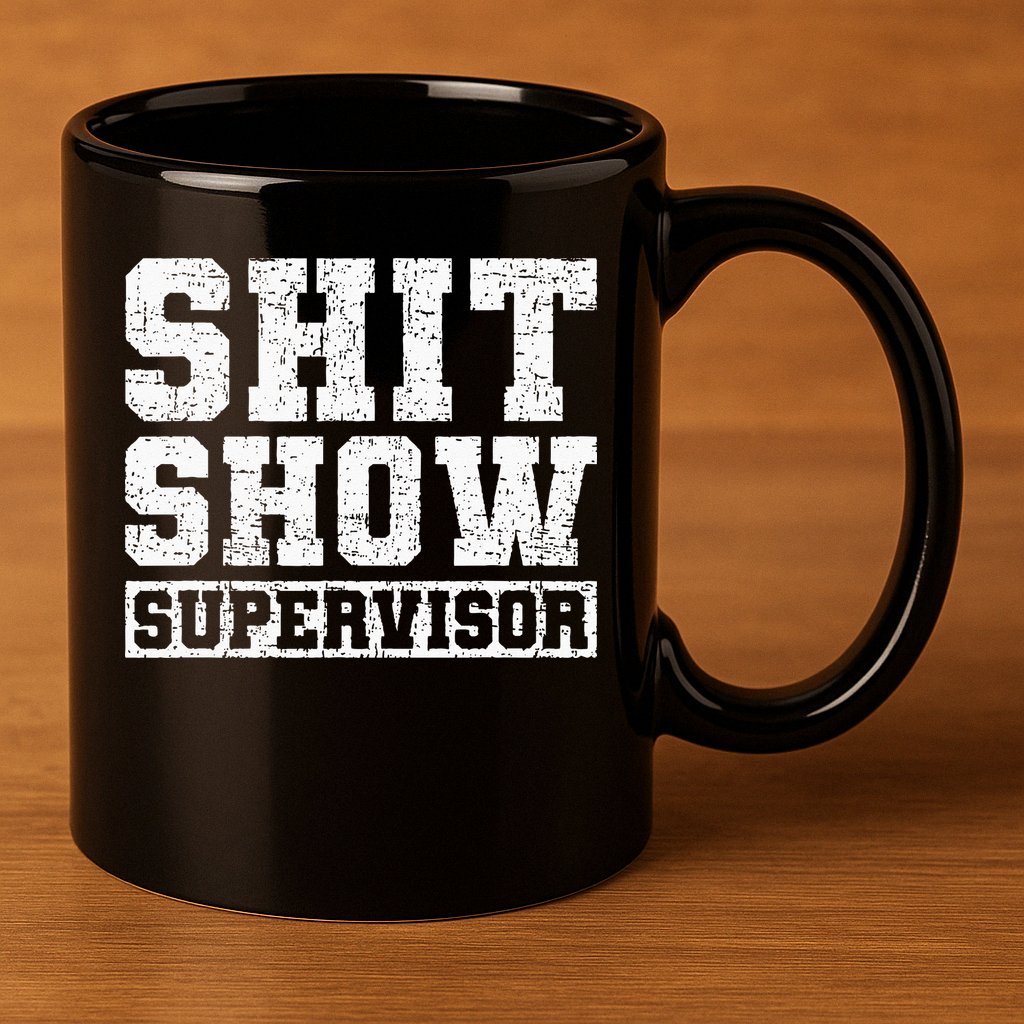 Shit Show Supervisor Funny Parent Boss Manager Teacher Gifts 11oz C Handle Ceramic Mug