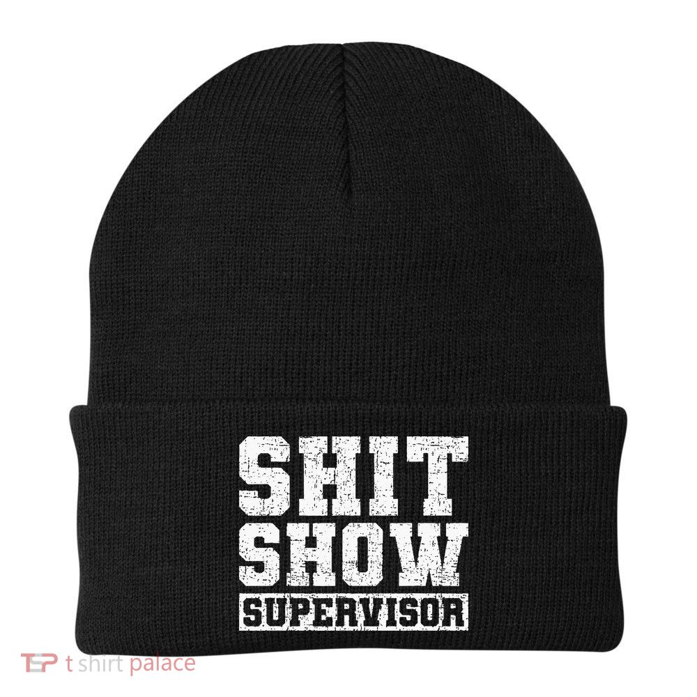 Shit Show Supervisor Funny Parent Boss Manager Teacher Gifts Beanie