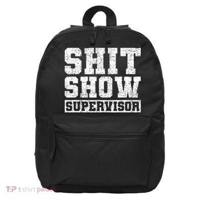 Shit Show Supervisor Funny Parent Boss Manager Teacher Gifts 16 in Basic Backpack