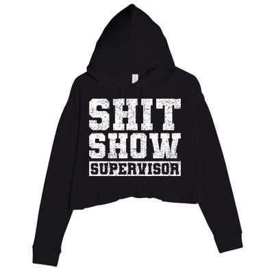Shit Show Supervisor Funny Parent Boss Manager Teacher Gifts Crop Fleece Hoodie