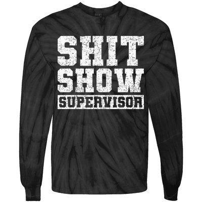 Shit Show Supervisor Funny Parent Boss Manager Teacher Gifts Tie-Dye Long Sleeve Shirt