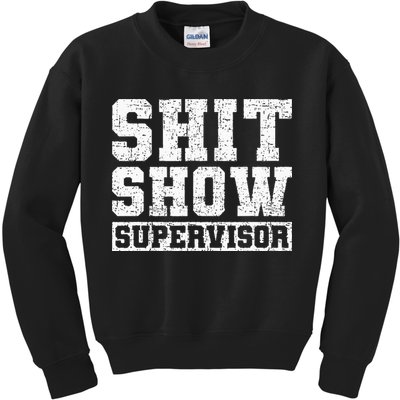 Shit Show Supervisor Funny Parent Boss Manager Teacher Gifts Kids Sweatshirt