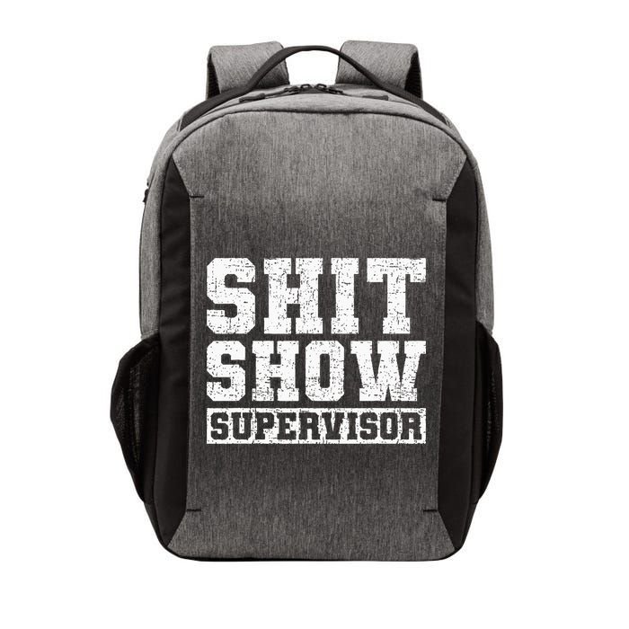 Shit Show Supervisor Funny Parent Boss Manager Teacher Gifts Vector Backpack