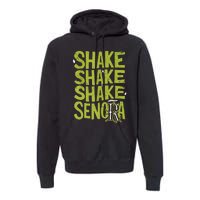 Shake Shake Shake SeñOra Premium Hoodie