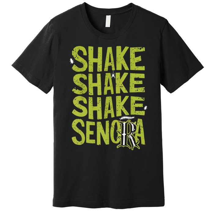 Shake Shake Shake SeñOra Premium T-Shirt