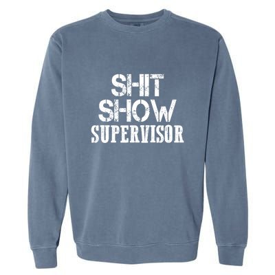 ShitShow Supervisor Garment-Dyed Sweatshirt