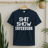 ShitShow Supervisor T-Shirt