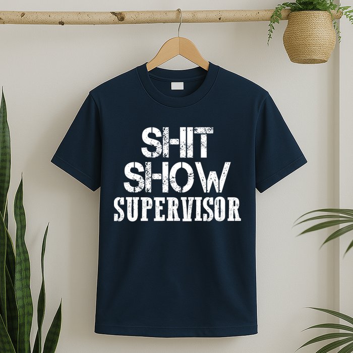 ShitShow Supervisor T-Shirt