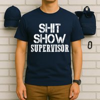 ShitShow Supervisor T-Shirt