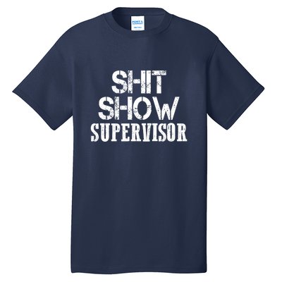 ShitShow Supervisor Tall T-Shirt