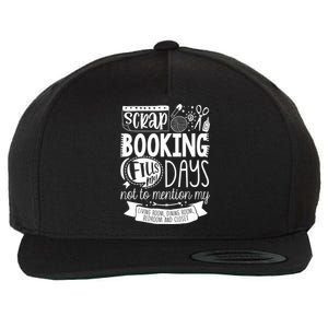 Scrapbooking Scrapbooker Scrapbooking Fills My Days Funny Funny Gift Wool Snapback Cap