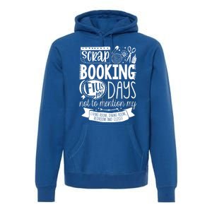 Scrapbooking Scrapbooker Scrapbooking Fills My Days Funny Funny Gift Premium Hoodie