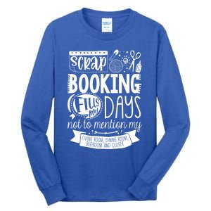 Scrapbooking Scrapbooker Scrapbooking Fills My Days Funny Funny Gift Tall Long Sleeve T-Shirt