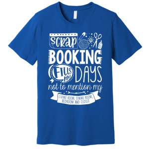 Scrapbooking Scrapbooker Scrapbooking Fills My Days Funny Funny Gift Premium T-Shirt