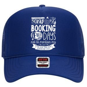 Scrapbooking Scrapbooker Scrapbooking Fills My Days Funny Funny Gift High Crown Mesh Back Trucker Hat