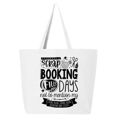 Scrapbooking Scrapbooker Scrapbooking Fills My Days Funny Funny Gift 25L Jumbo Tote