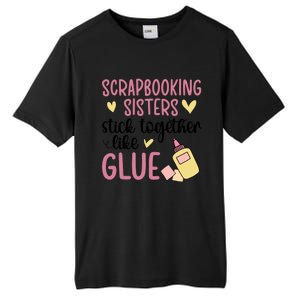 Scrapbooking Sisters Scrapbooker Scrapbook Gift Tall Fusion ChromaSoft Performance T-Shirt