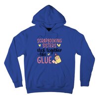 Scrapbooking Sisters Scrapbooker Scrapbook Gift Hoodie