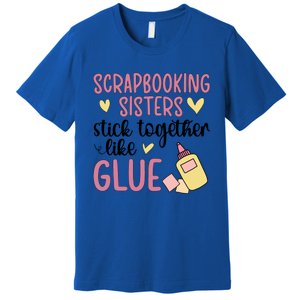 Scrapbooking Sisters Scrapbooker Scrapbook Gift Premium T-Shirt