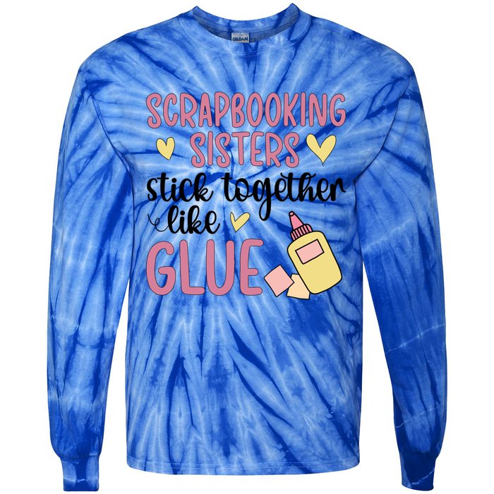 Scrapbooking Sisters Scrapbooker Scrapbook Gift Tie-Dye Long Sleeve Shirt